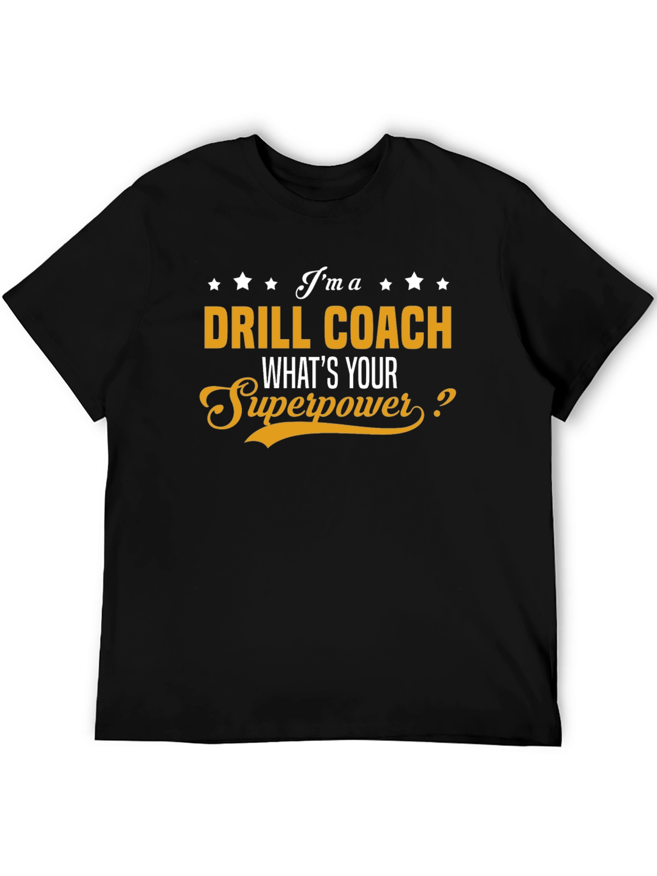Drill Coach Superpower T-Shirt