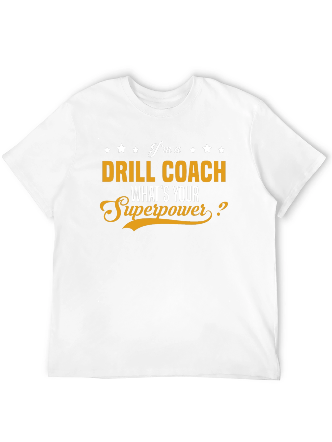 Drill Coach Superpower T-Shirt