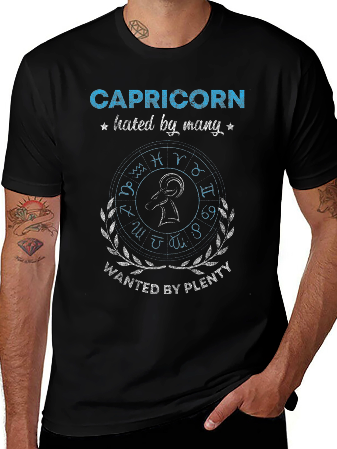 Capricorn Hated by Many Wanted by Plenty T-Shirt