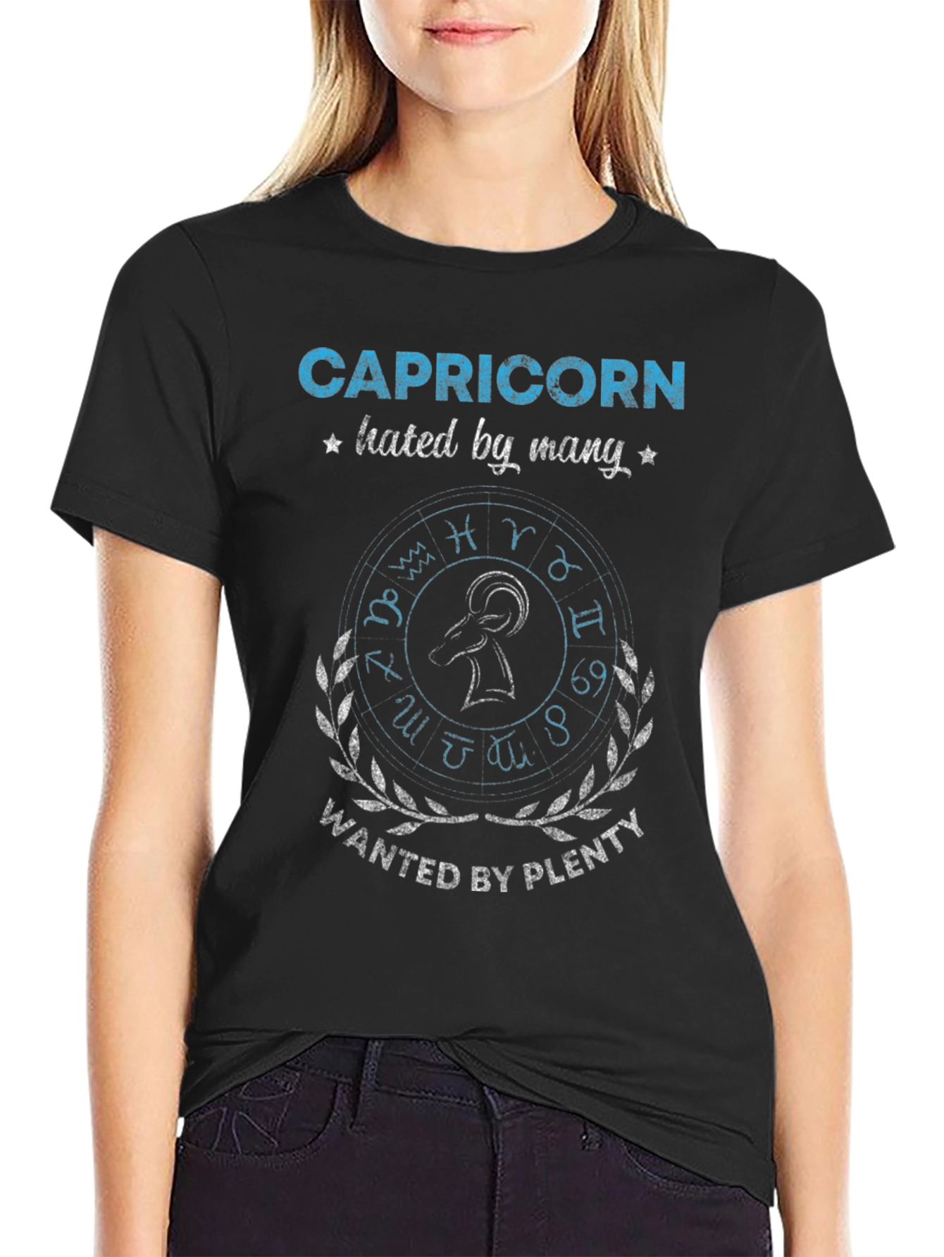 Capricorn Hated by Many Wanted by Plenty T-Shirt