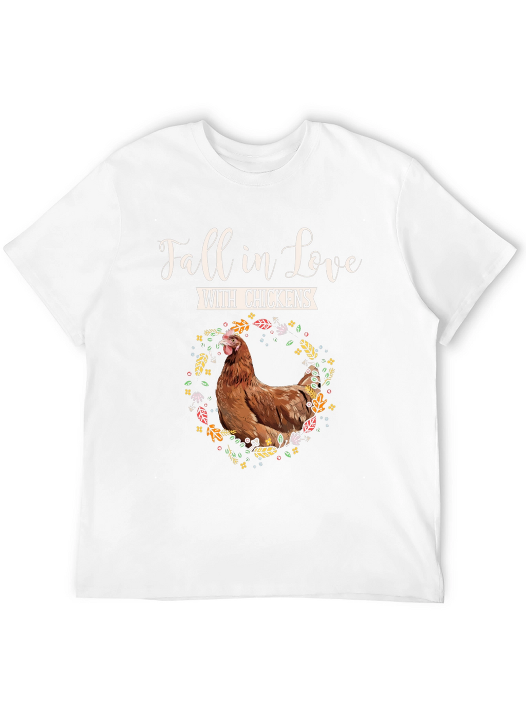 Fall in Love with Chickens Graphic Tee