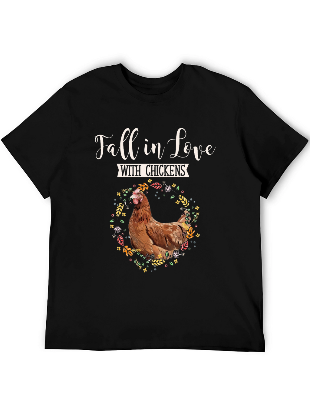 Fall in Love with Chickens Graphic Tee