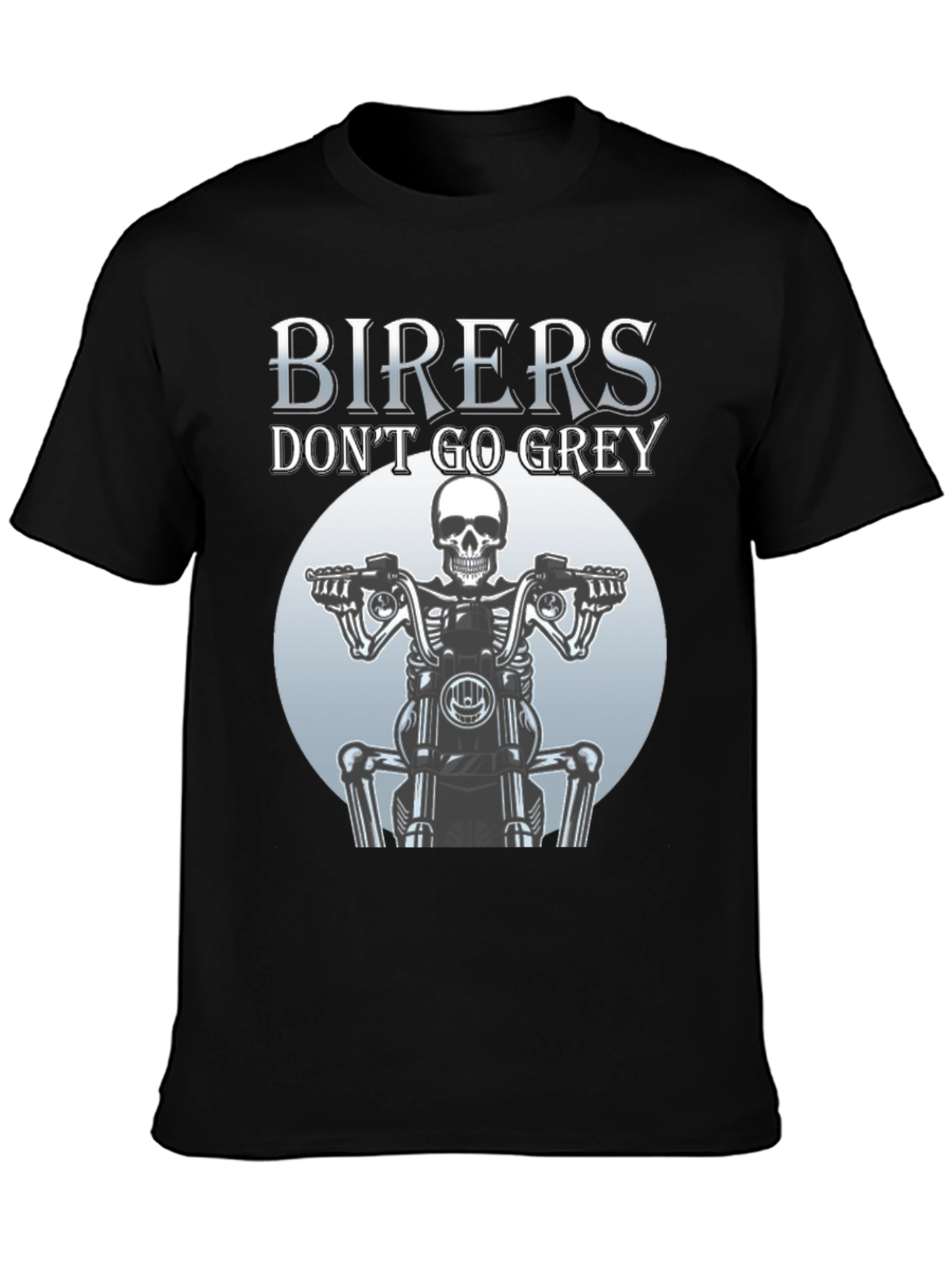 Bikers Dont Go Grey T-Shirt