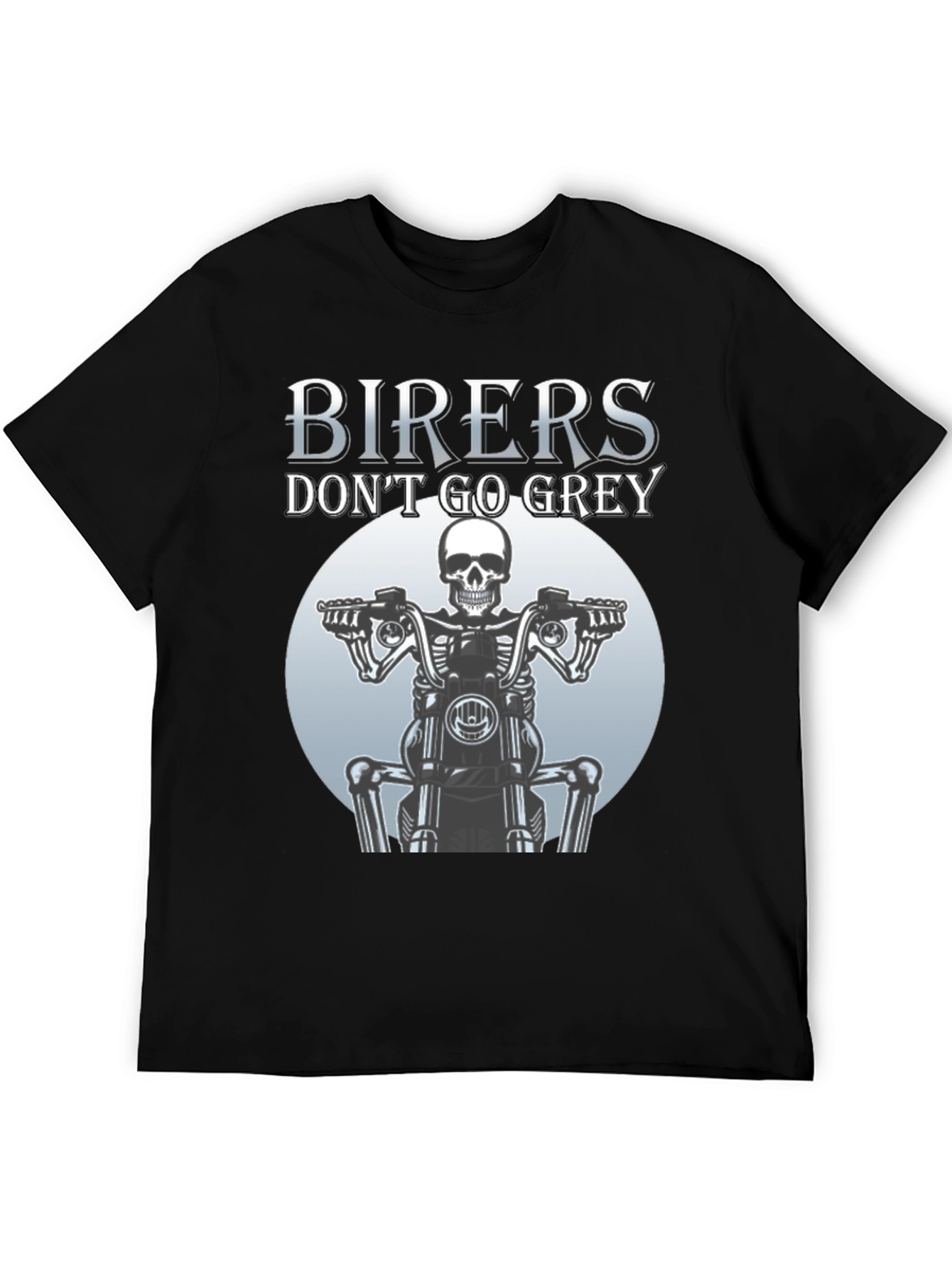 Bikers Dont Go Grey T-Shirt
