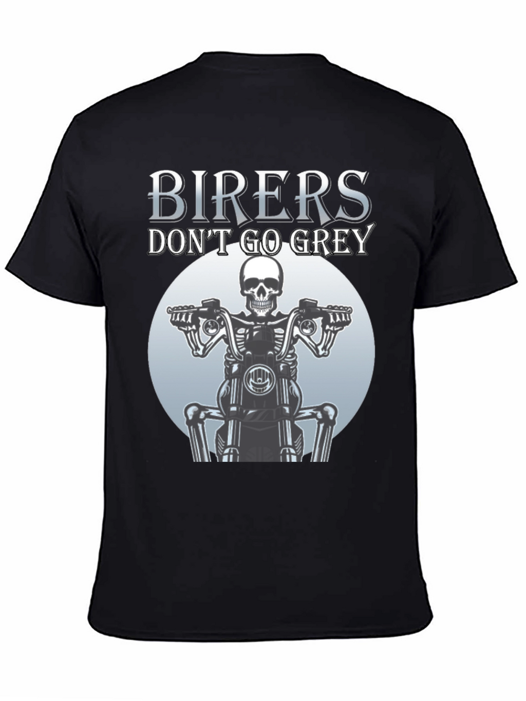 Bikers Dont Go Grey T-Shirt