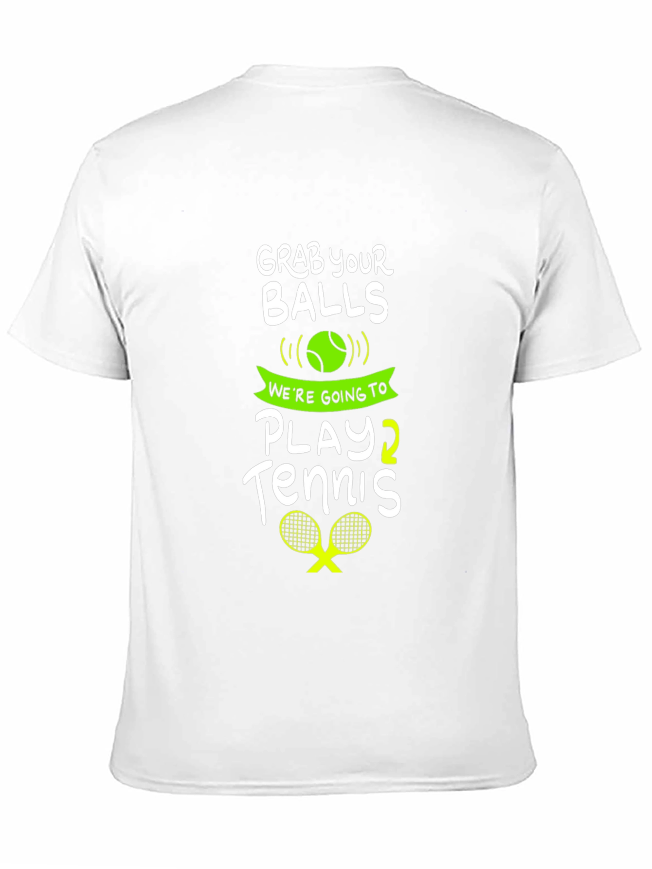 Grab Your Balls Play Tennis Graphic Tee