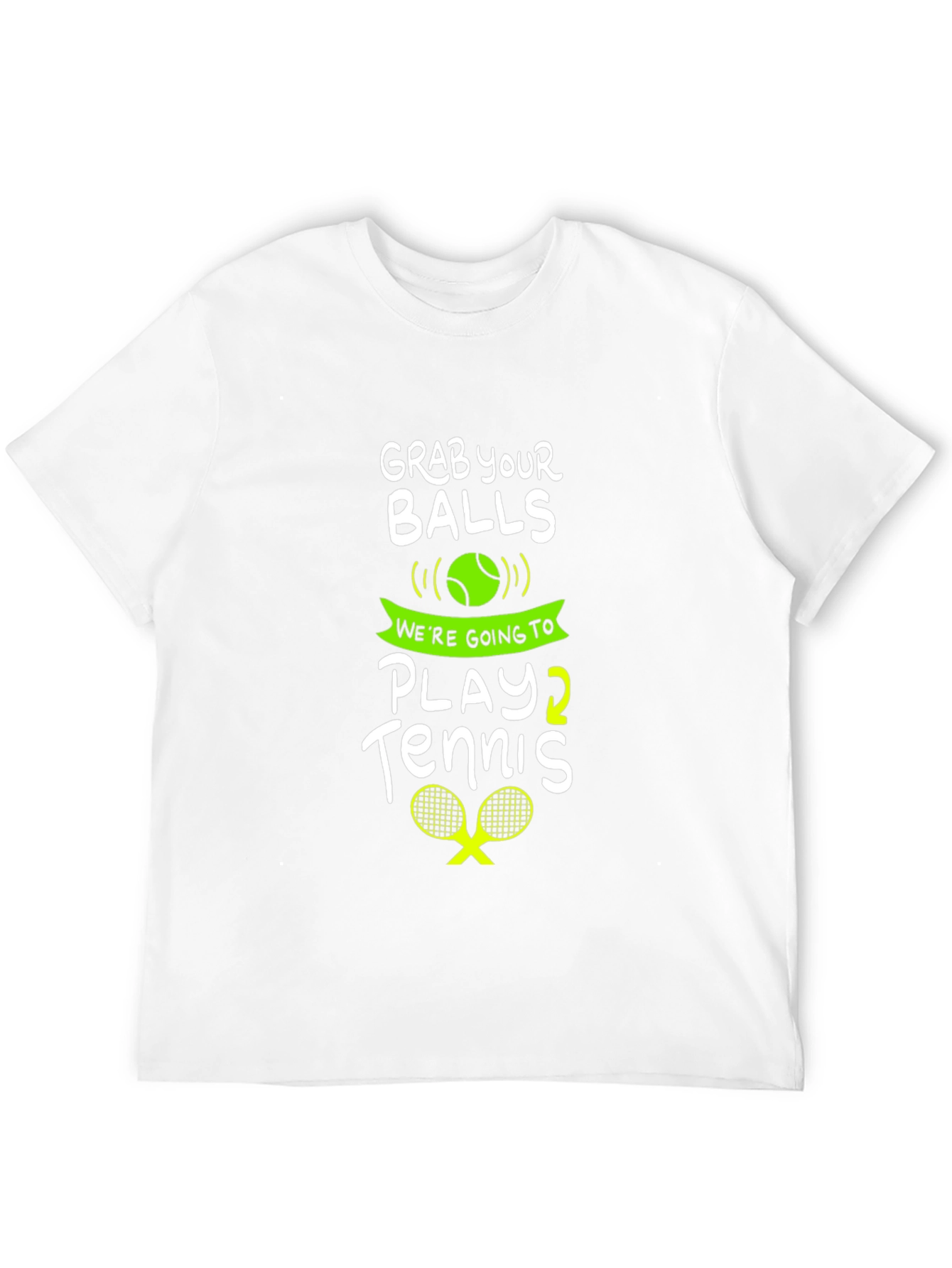 Grab Your Balls Play Tennis Graphic Tee