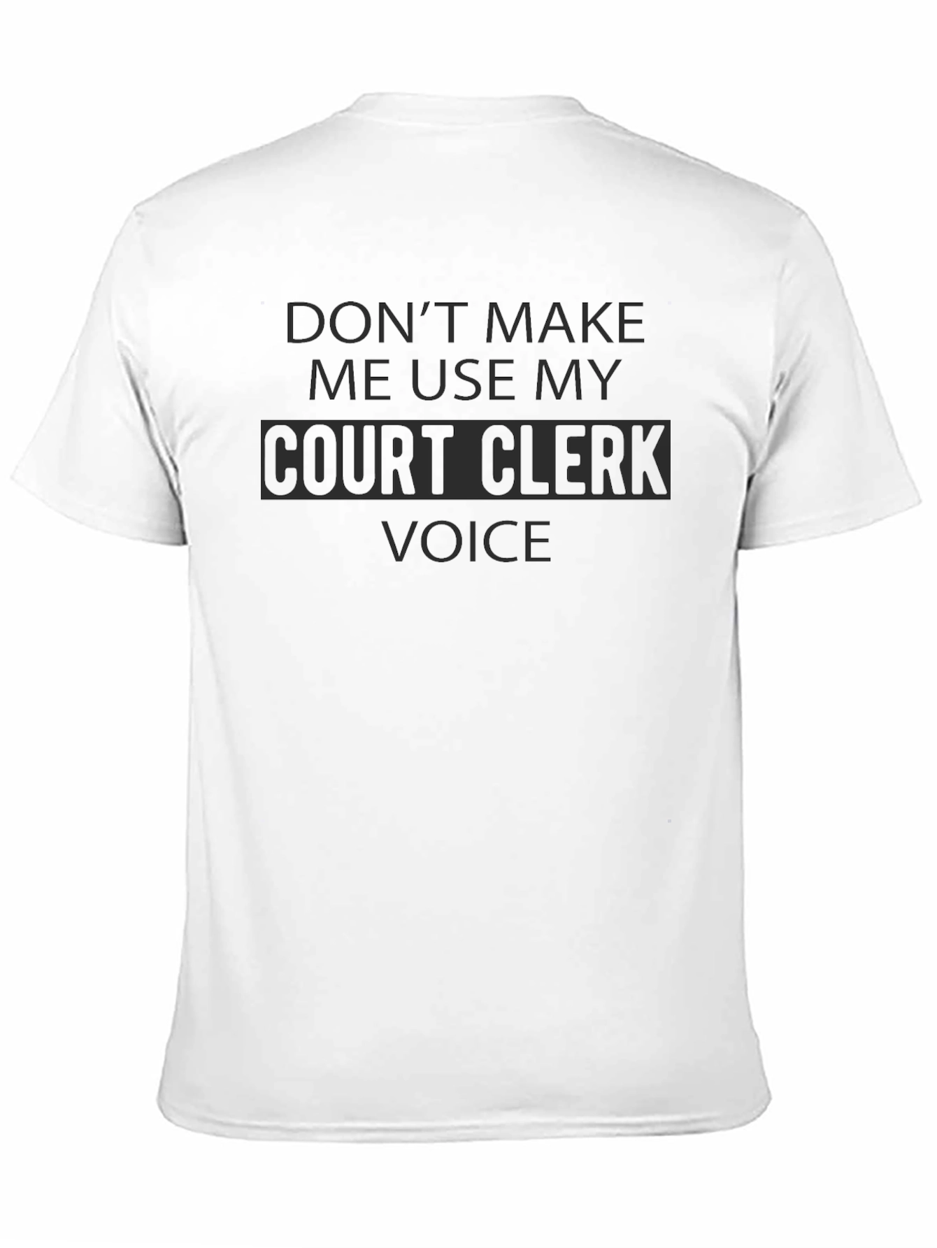 Court Clerk Voice Black Humor T-Shirt