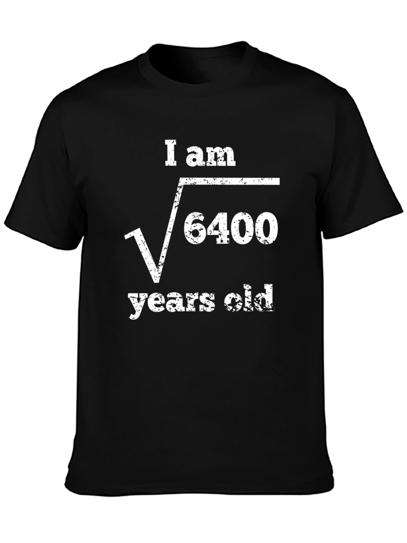 I Am Square Root of 6400 Years Old Funny Math T-Shirt