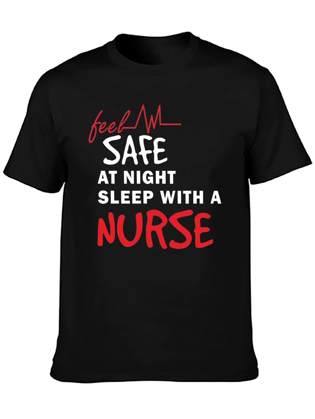 Funny Nurse T-Shirt - Feel Safe At Night