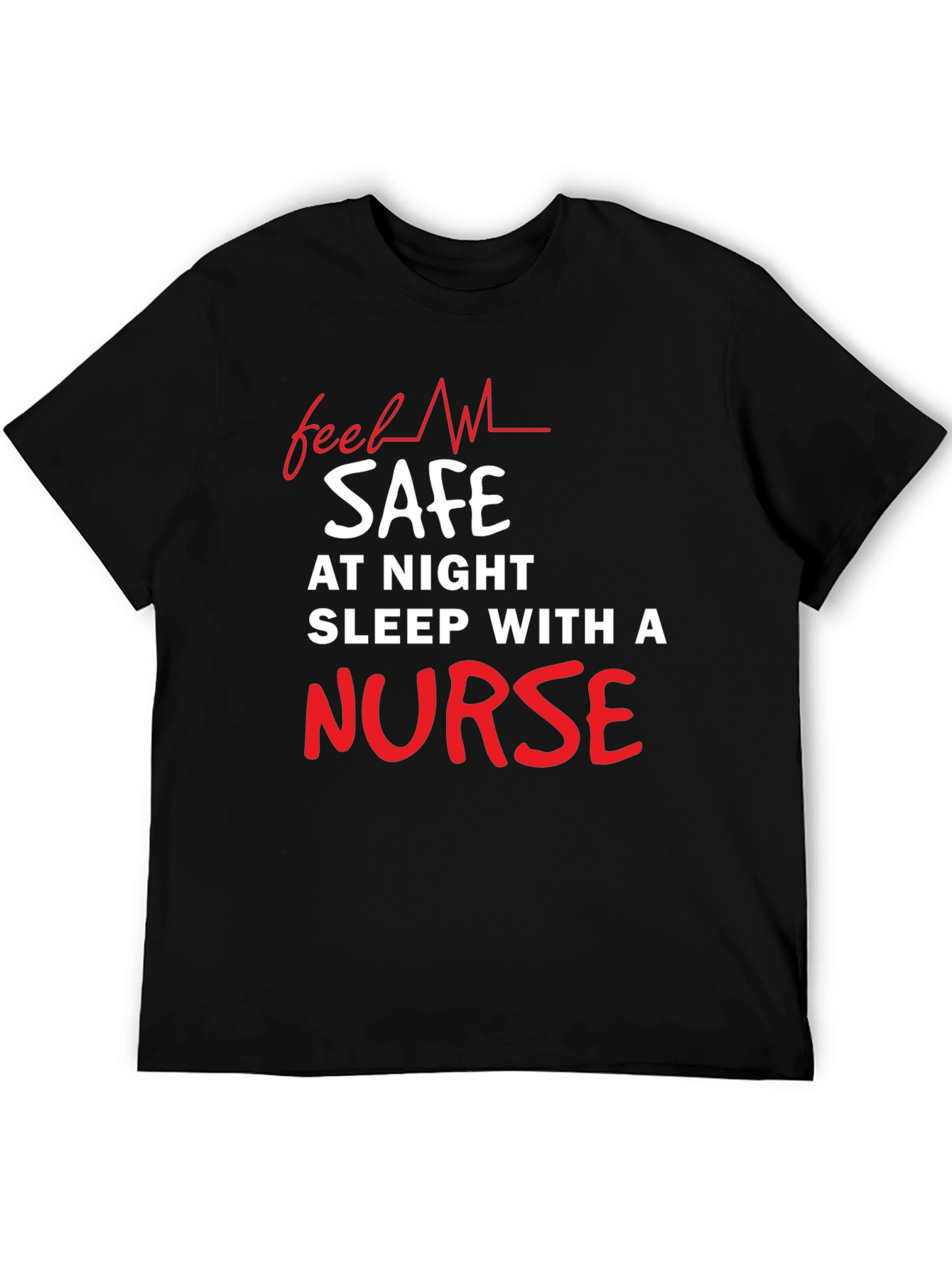 Funny Nurse T-Shirt - Feel Safe At Night