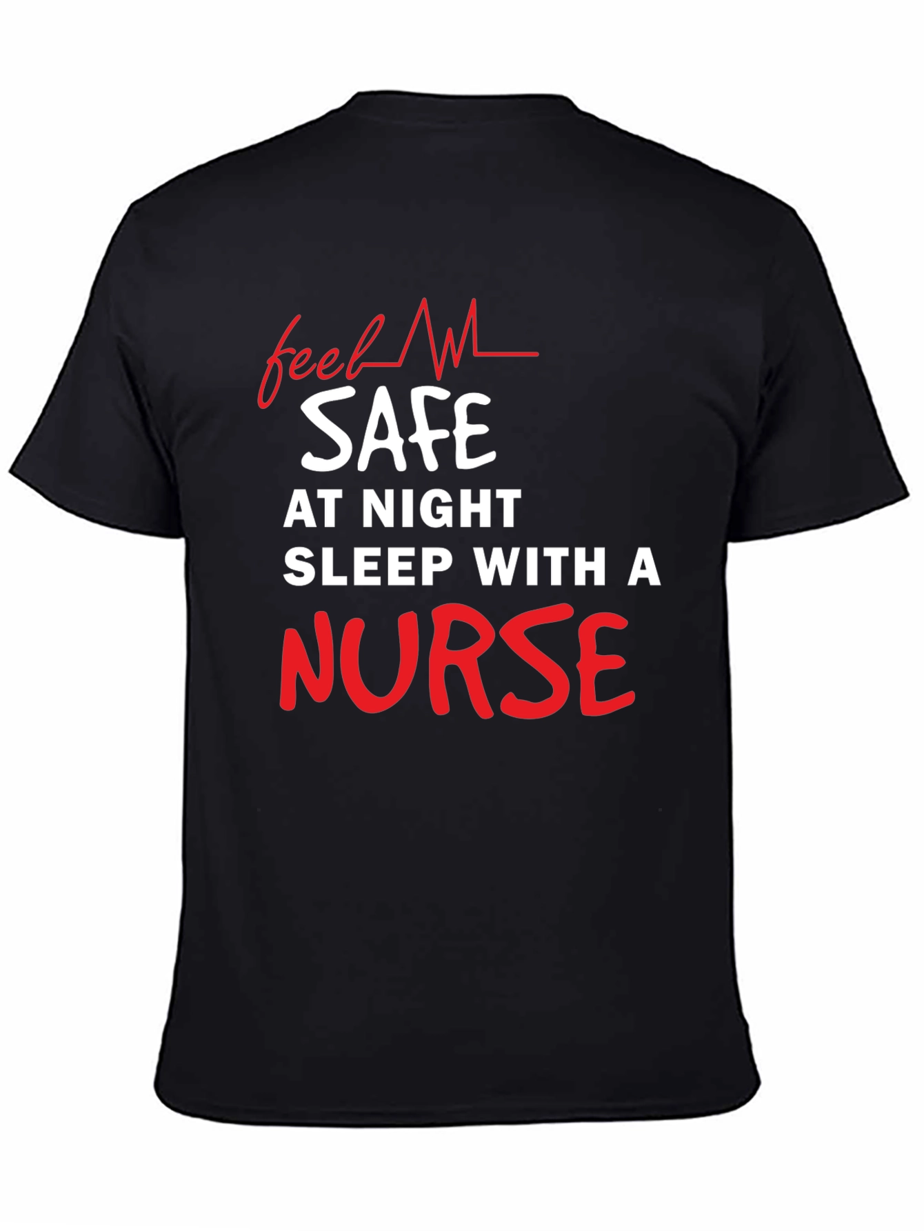 Funny Nurse T-Shirt - Feel Safe At Night