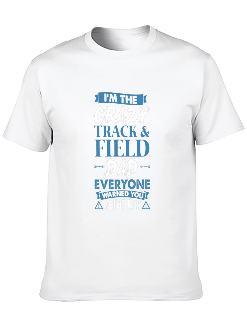 Crazy Track & Field Dad T-Shirt