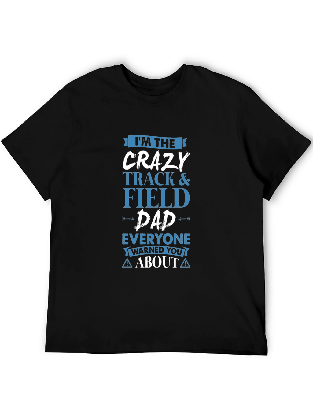 Crazy Track & Field Dad T-Shirt