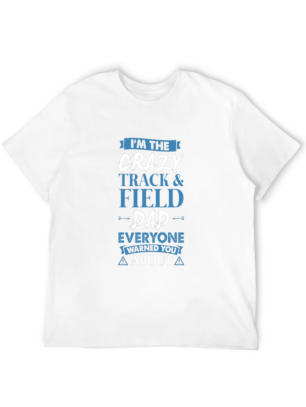 Crazy Track & Field Dad T-Shirt