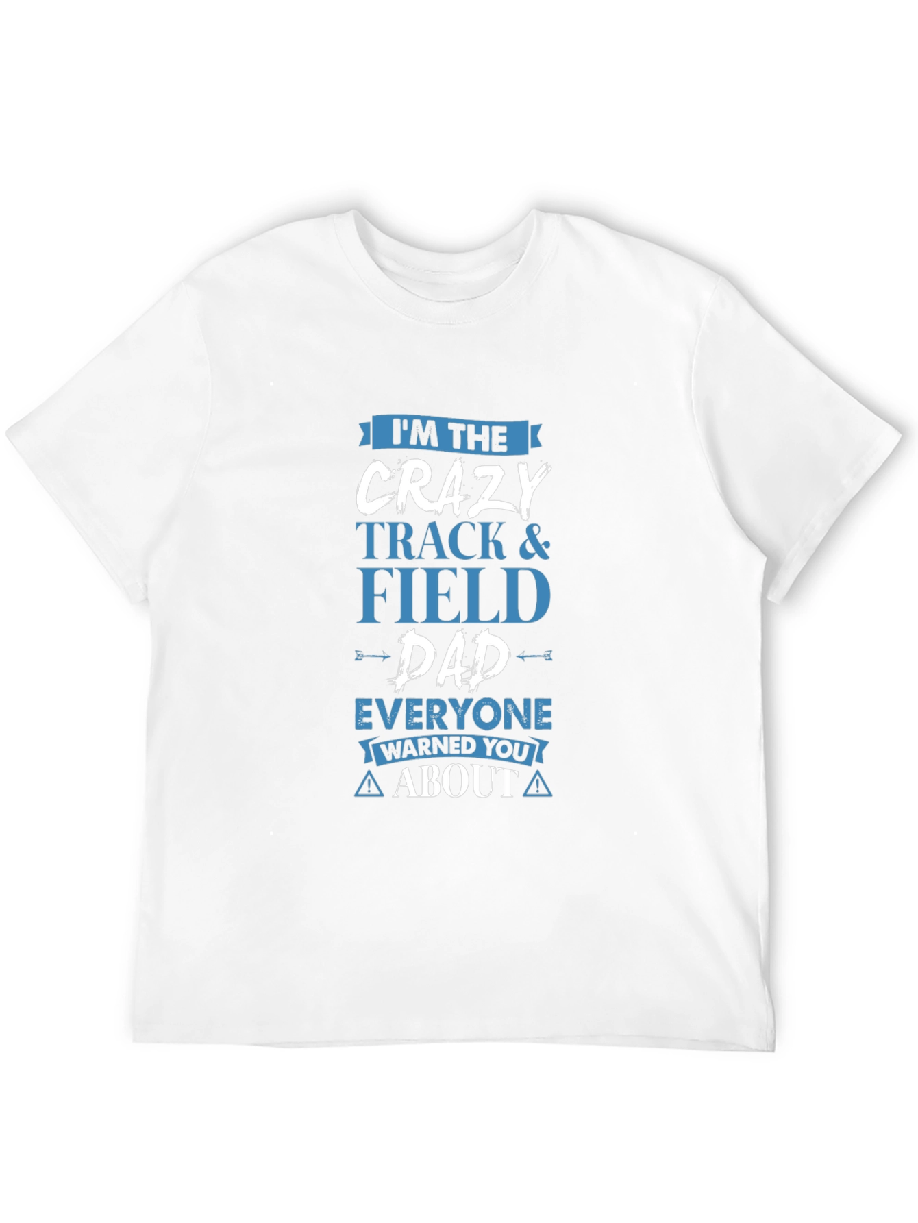 Crazy Track & Field Dad T-Shirt