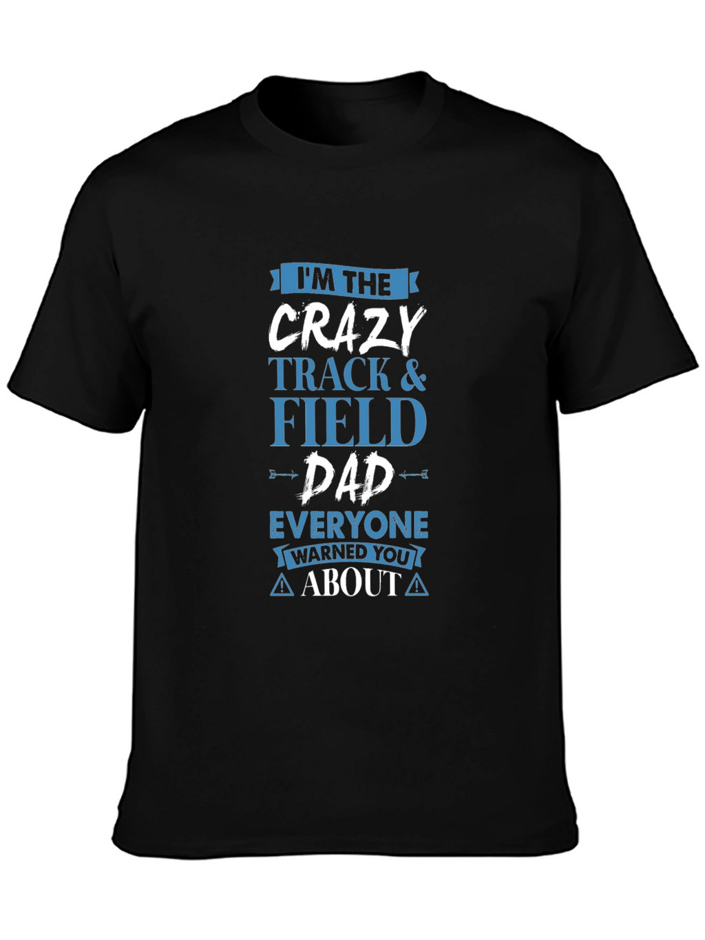 Crazy Track & Field Dad T-Shirt