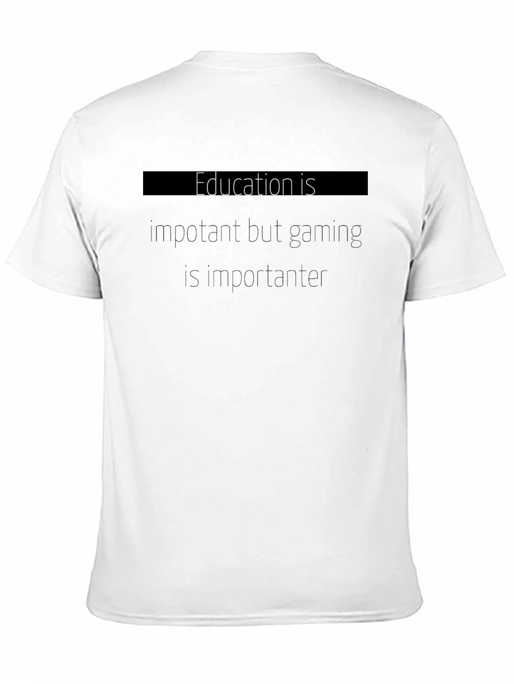 Gaming is Importanter T-Shirt