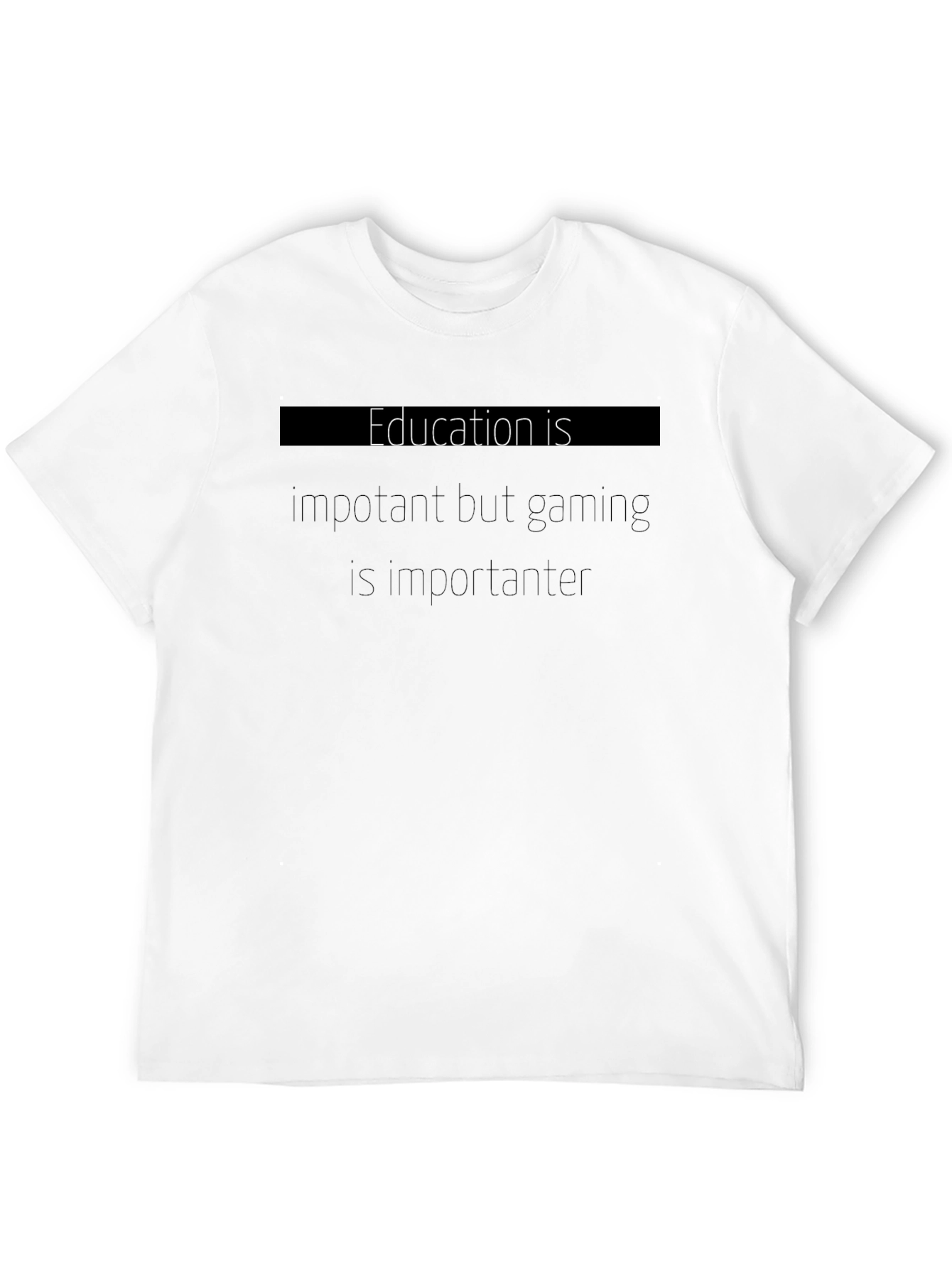 Gaming is Importanter T-Shirt