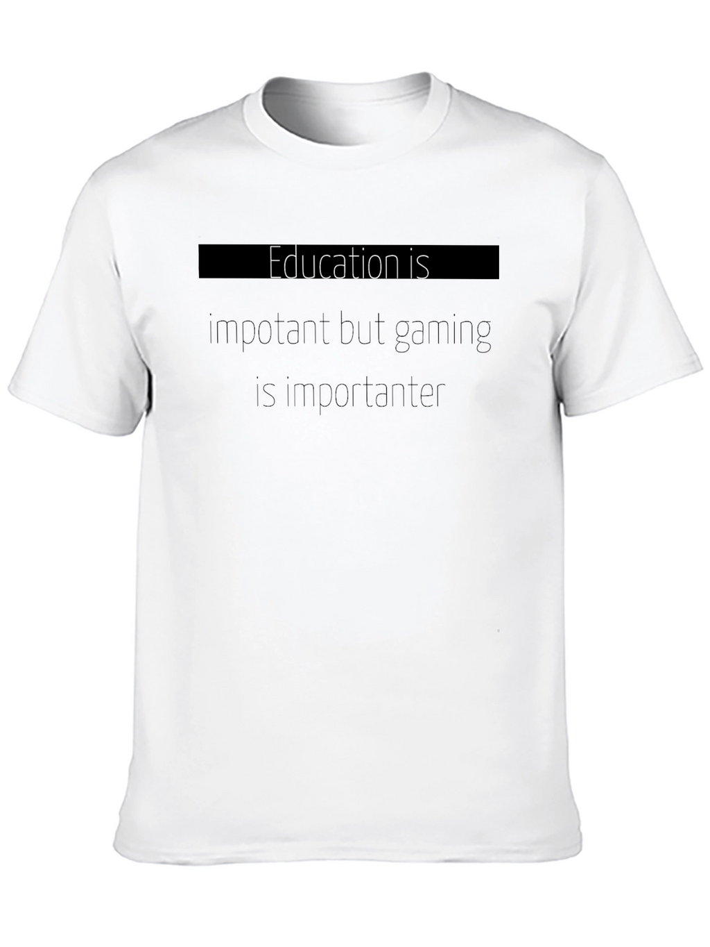 Gaming is Importanter T-Shirt