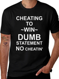 Cheating To Win Statement Tee