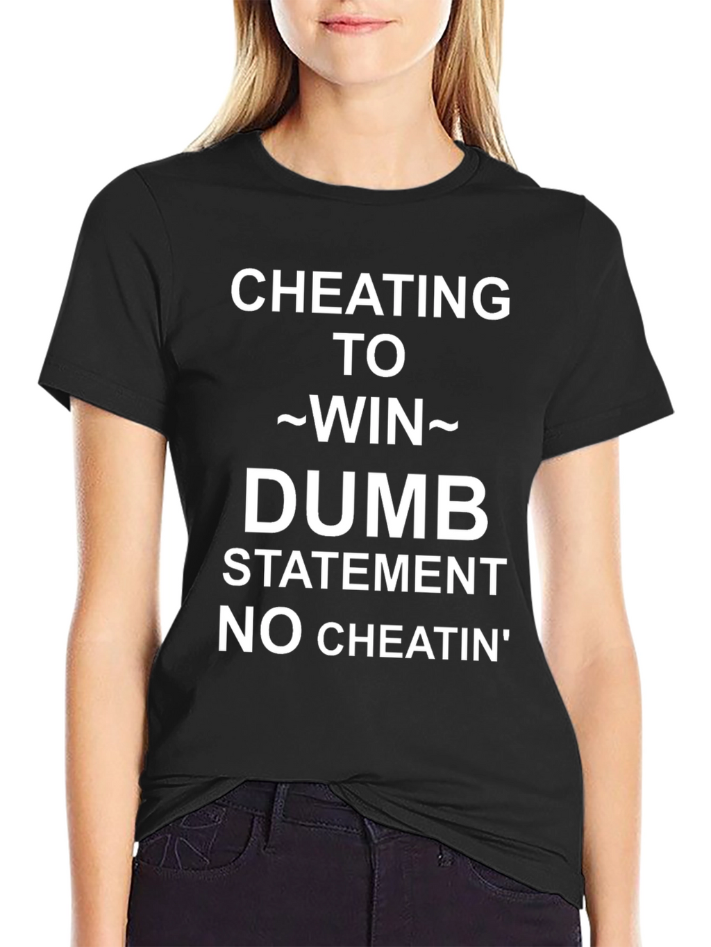 Cheating To Win Statement Tee