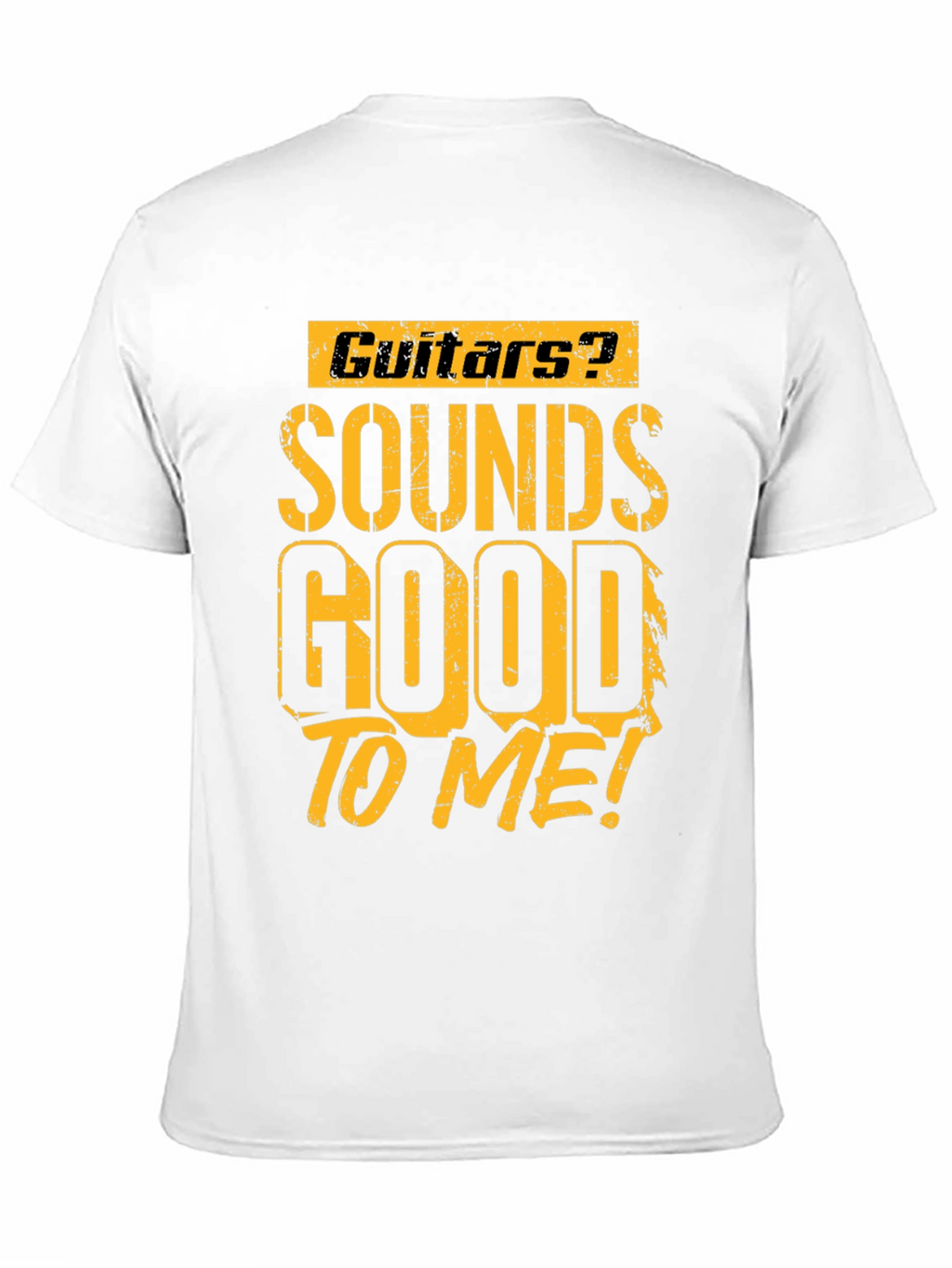 Guitars? Sounds Good To Me! Graphic T-Shirt