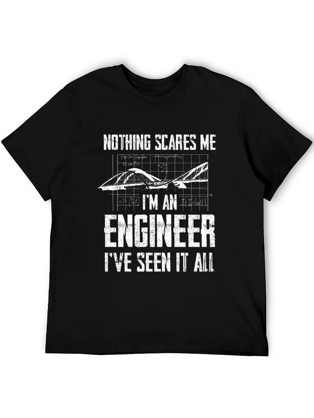 Engineer Graphic T-Shirt - Nothing Scares Me