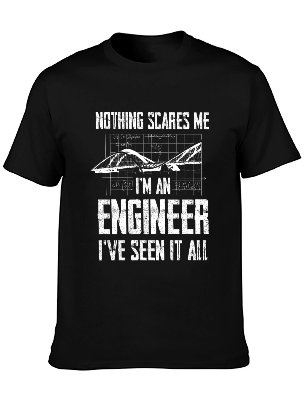 Engineer Graphic T-Shirt - Nothing Scares Me