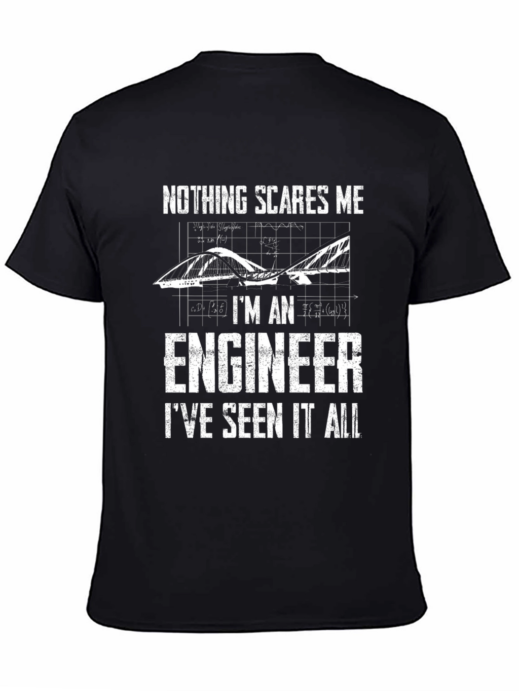 Engineer Graphic T-Shirt - Nothing Scares Me