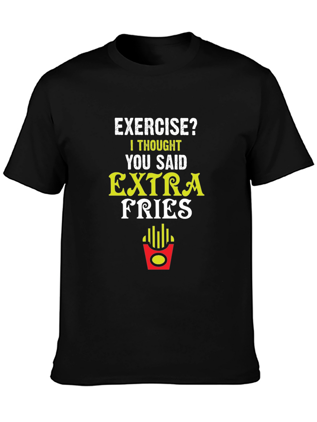 Funny Extra Fries Graphic T-Shirt