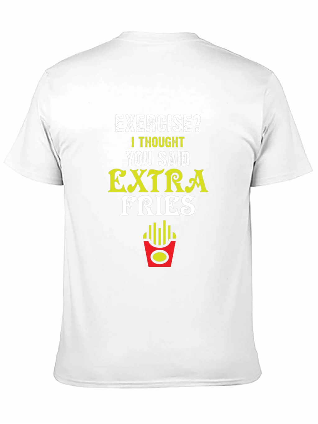 Funny Extra Fries Graphic T-Shirt