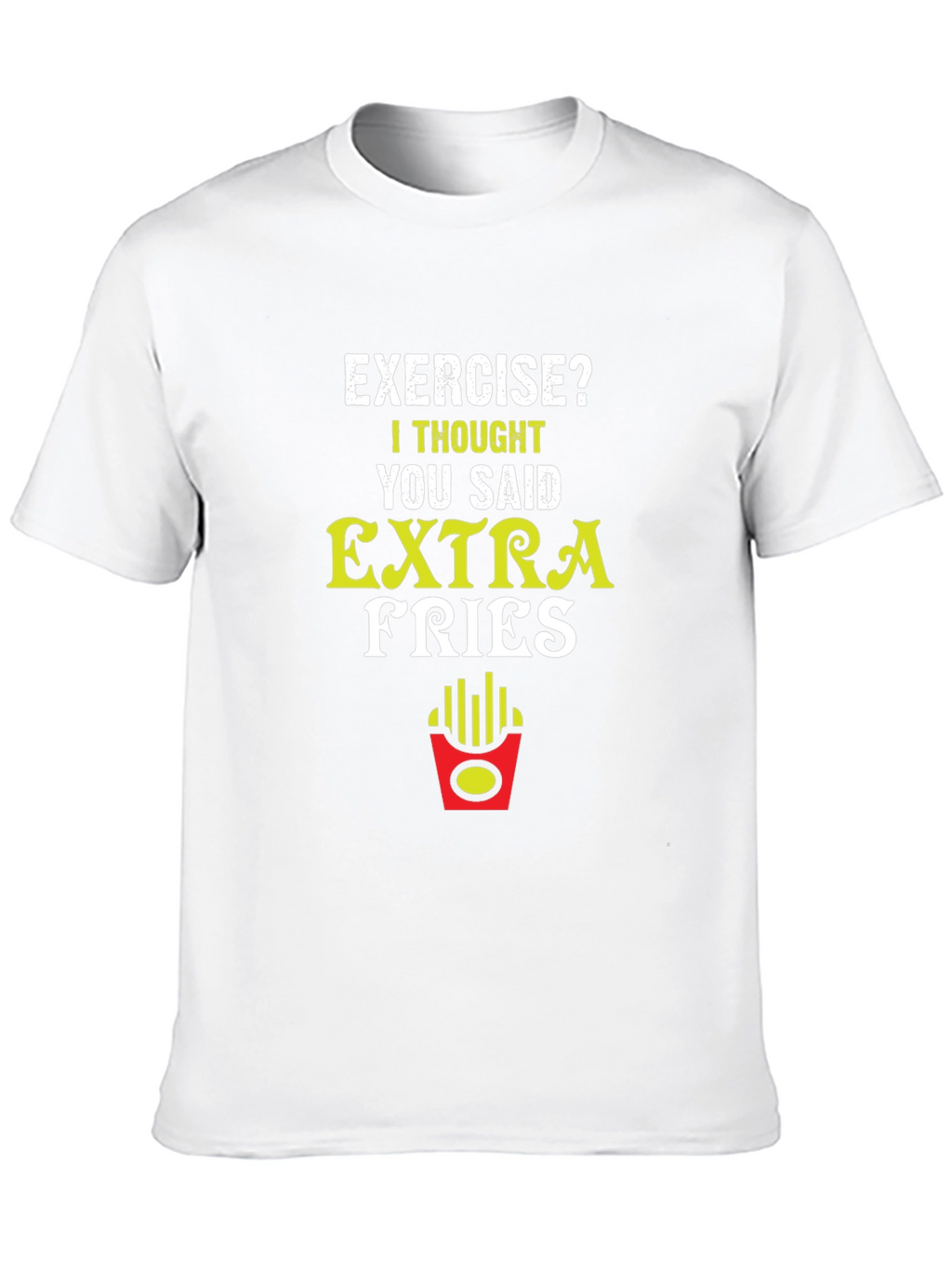 Funny Extra Fries Graphic T-Shirt