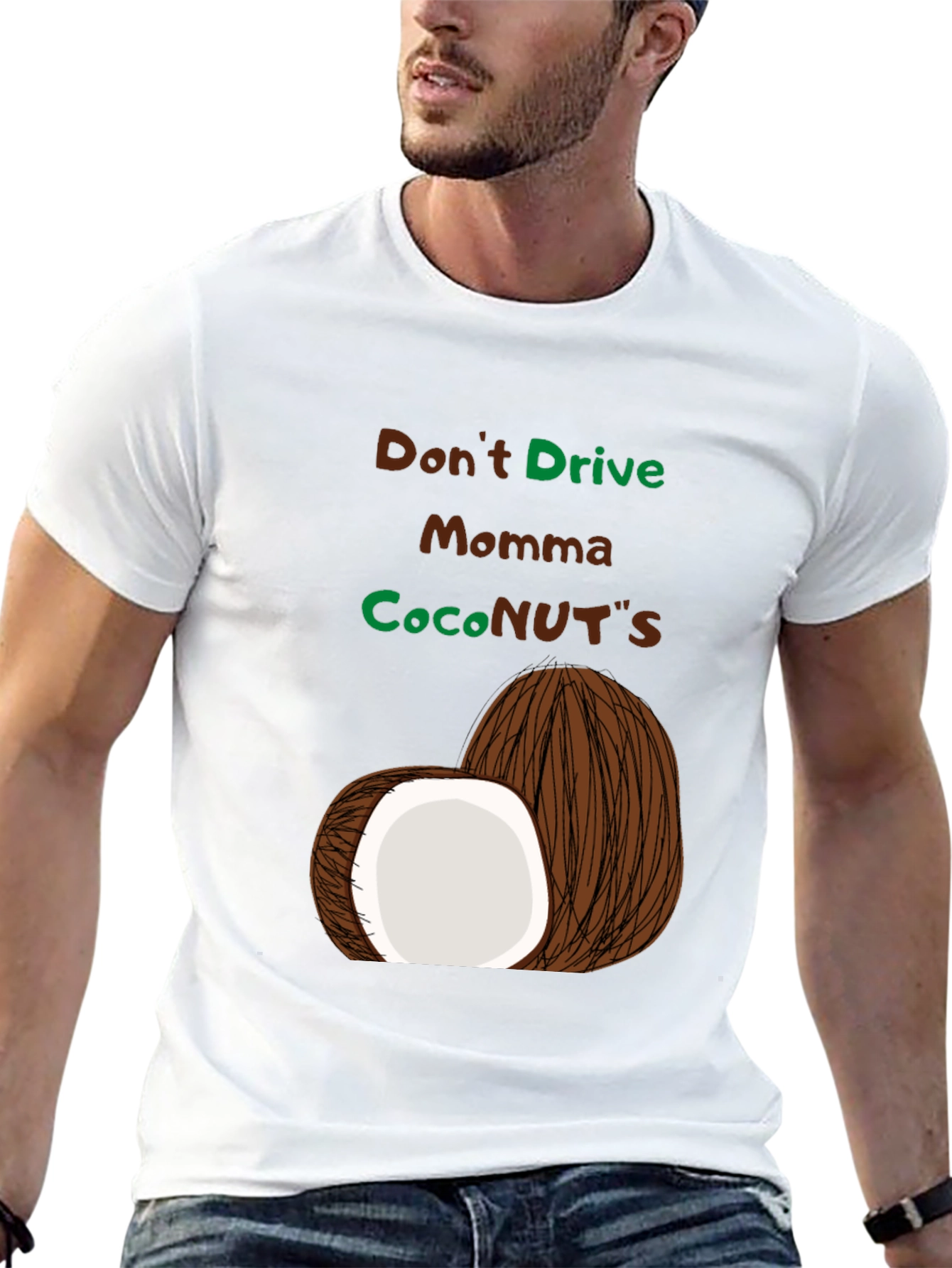 Dont Drive Momma CocoNUTS T-Shirt