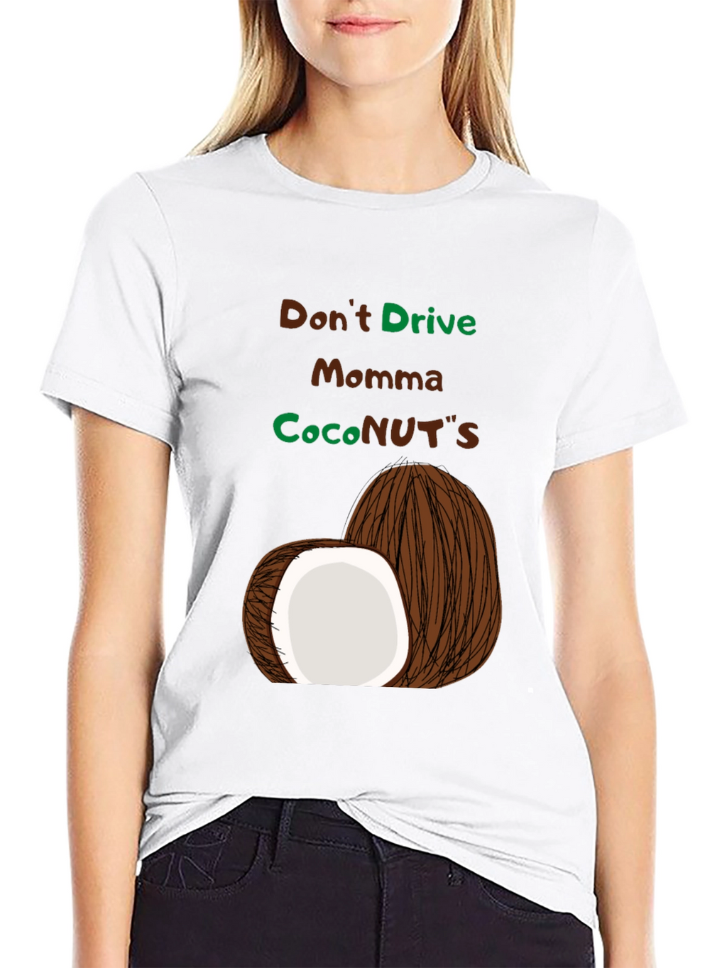 Dont Drive Momma CocoNUTS T-Shirt