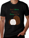 Dont Drive Momma CocoNUTS T-Shirt