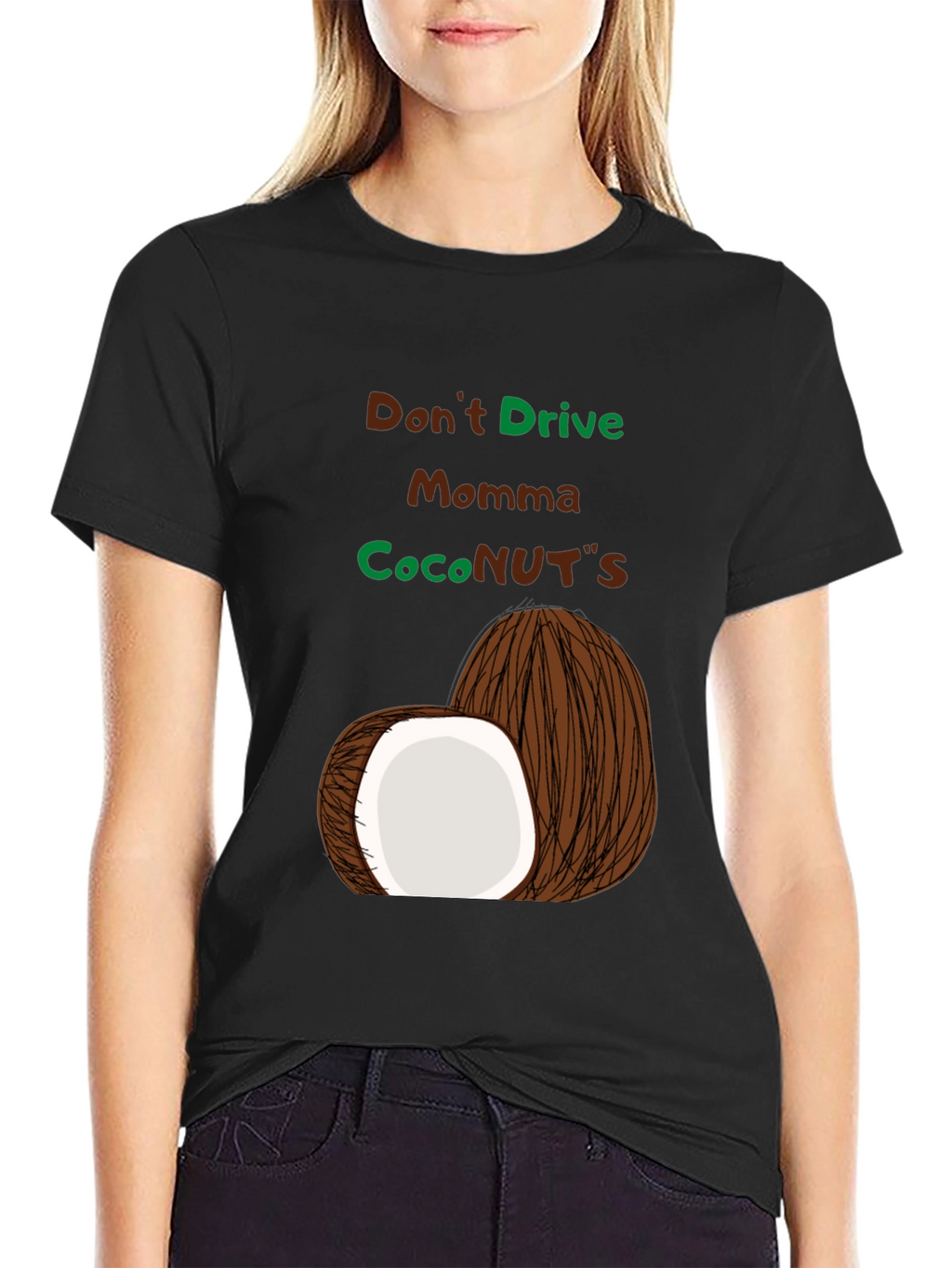 Dont Drive Momma CocoNUTS T-Shirt