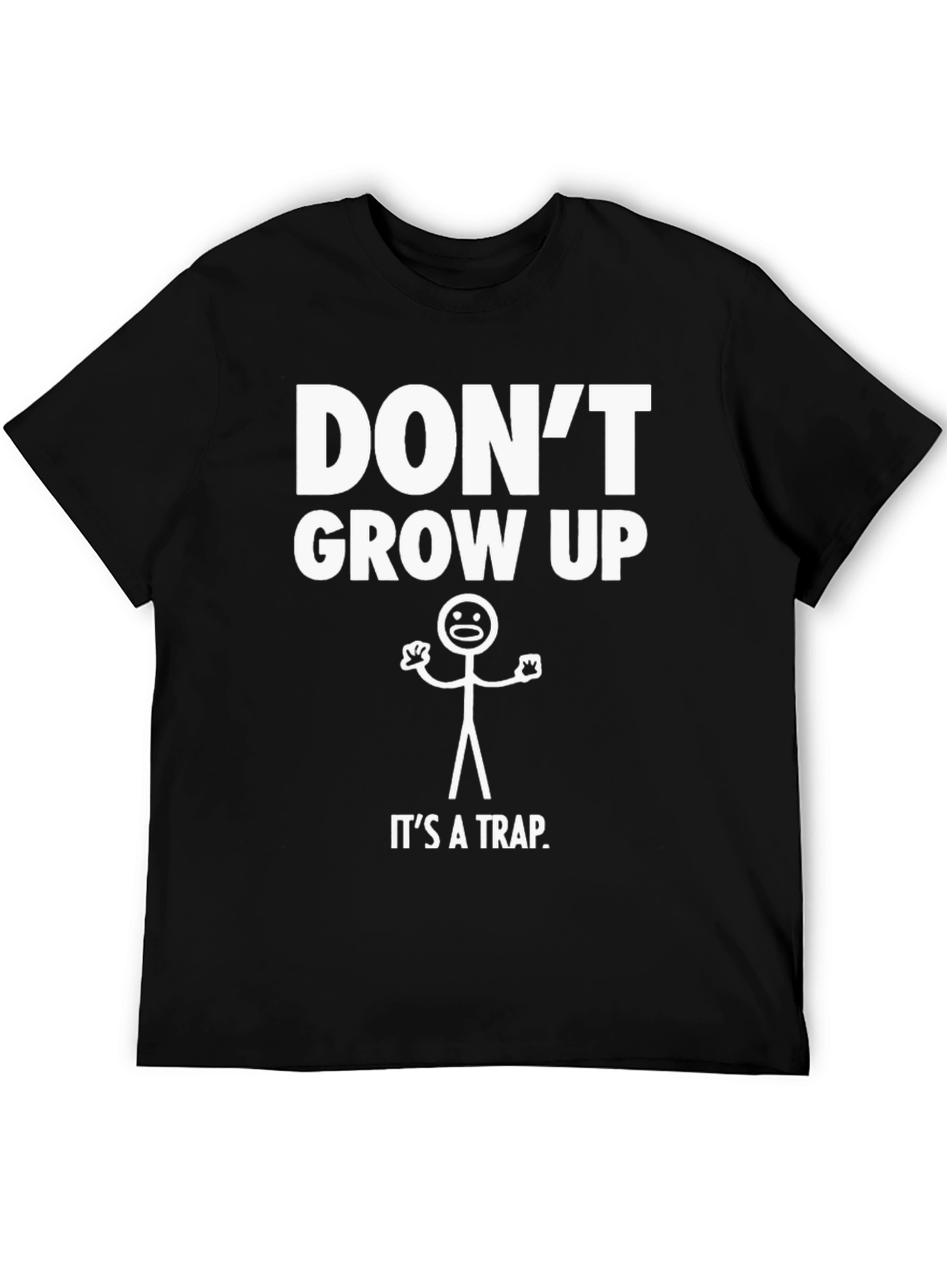 Dont Grow Up T-Shirt - Funny Graphic Tee