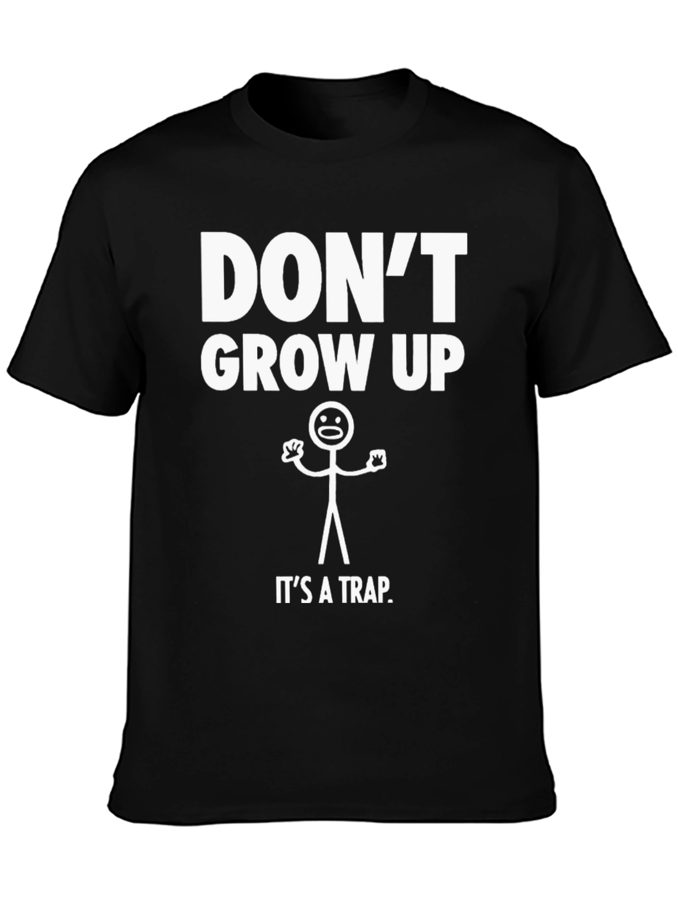 Dont Grow Up T-Shirt - Funny Graphic Tee