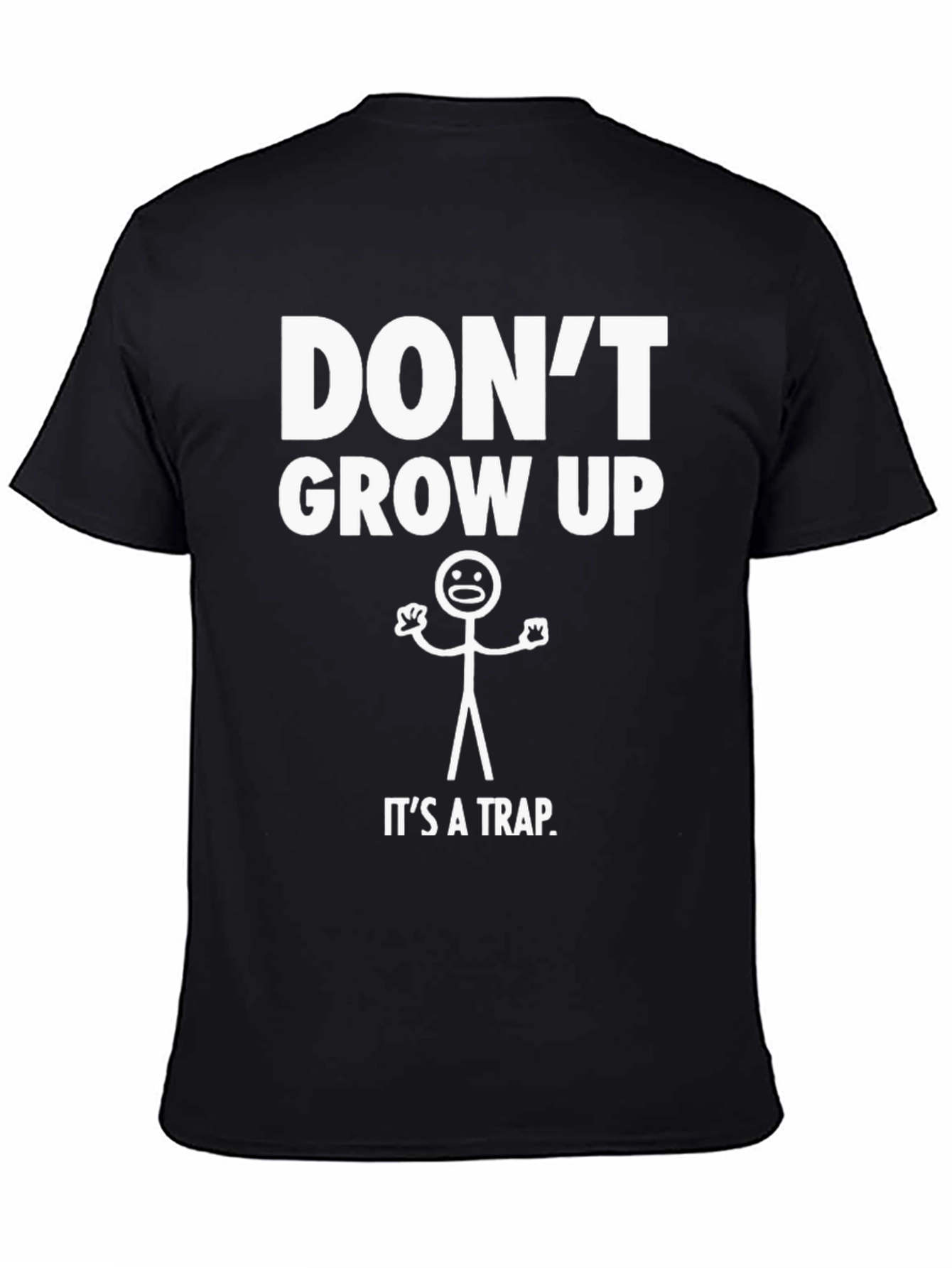 Dont Grow Up T-Shirt - Funny Graphic Tee