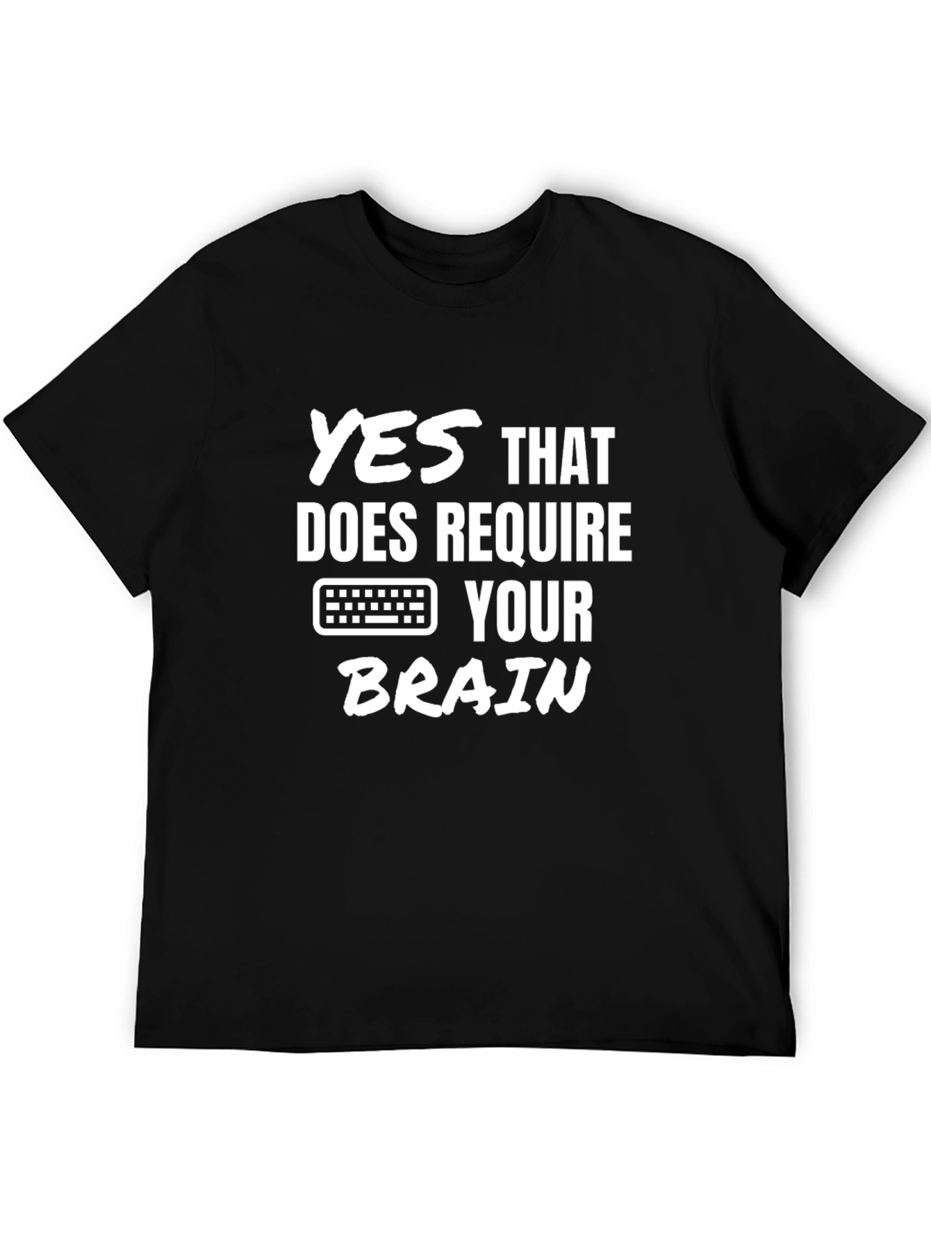 Funny Programmer T-Shirt - Yes That Does Require Your Brain