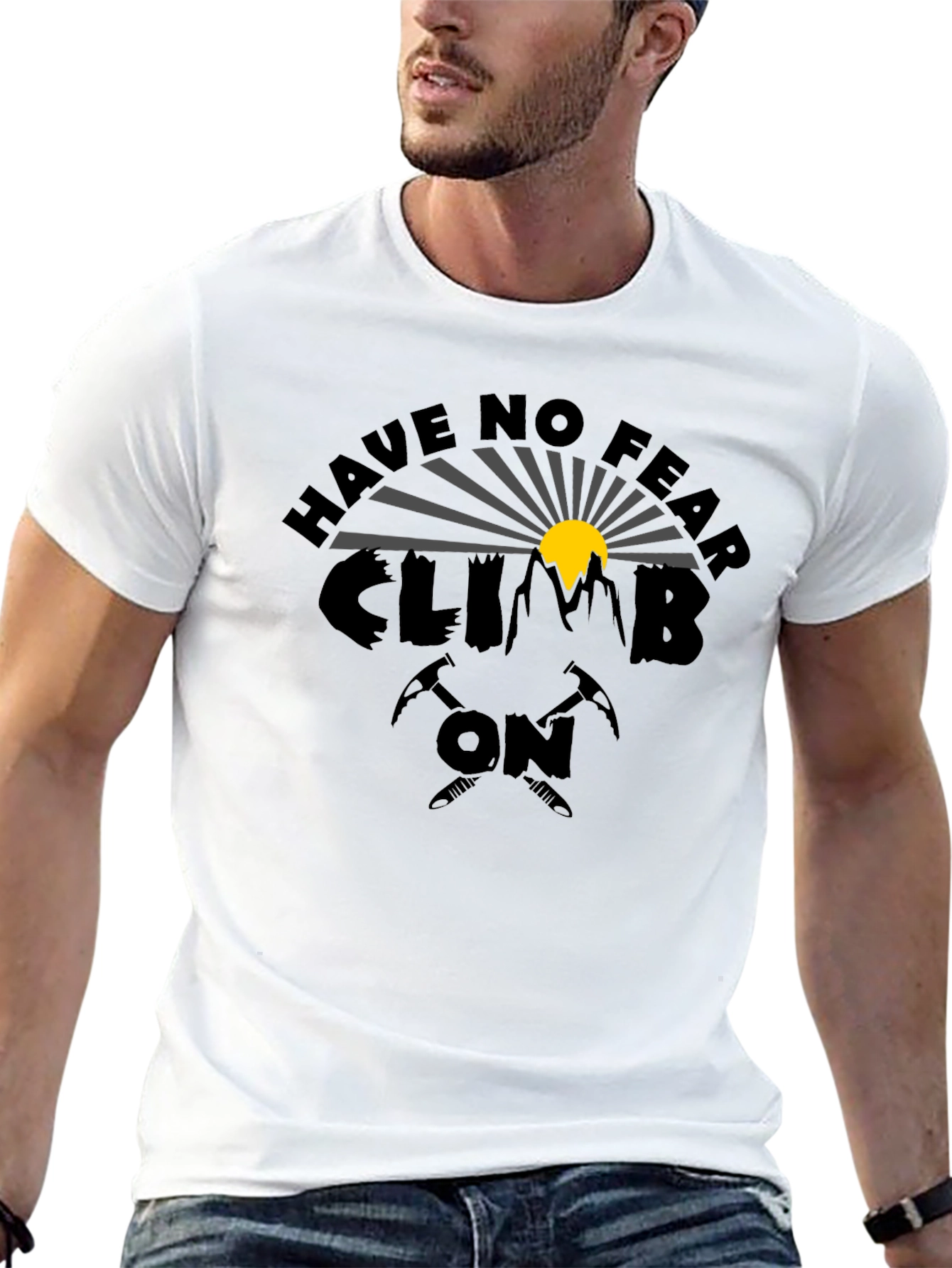 Have No Fear Climb On Graphic T-Shirt