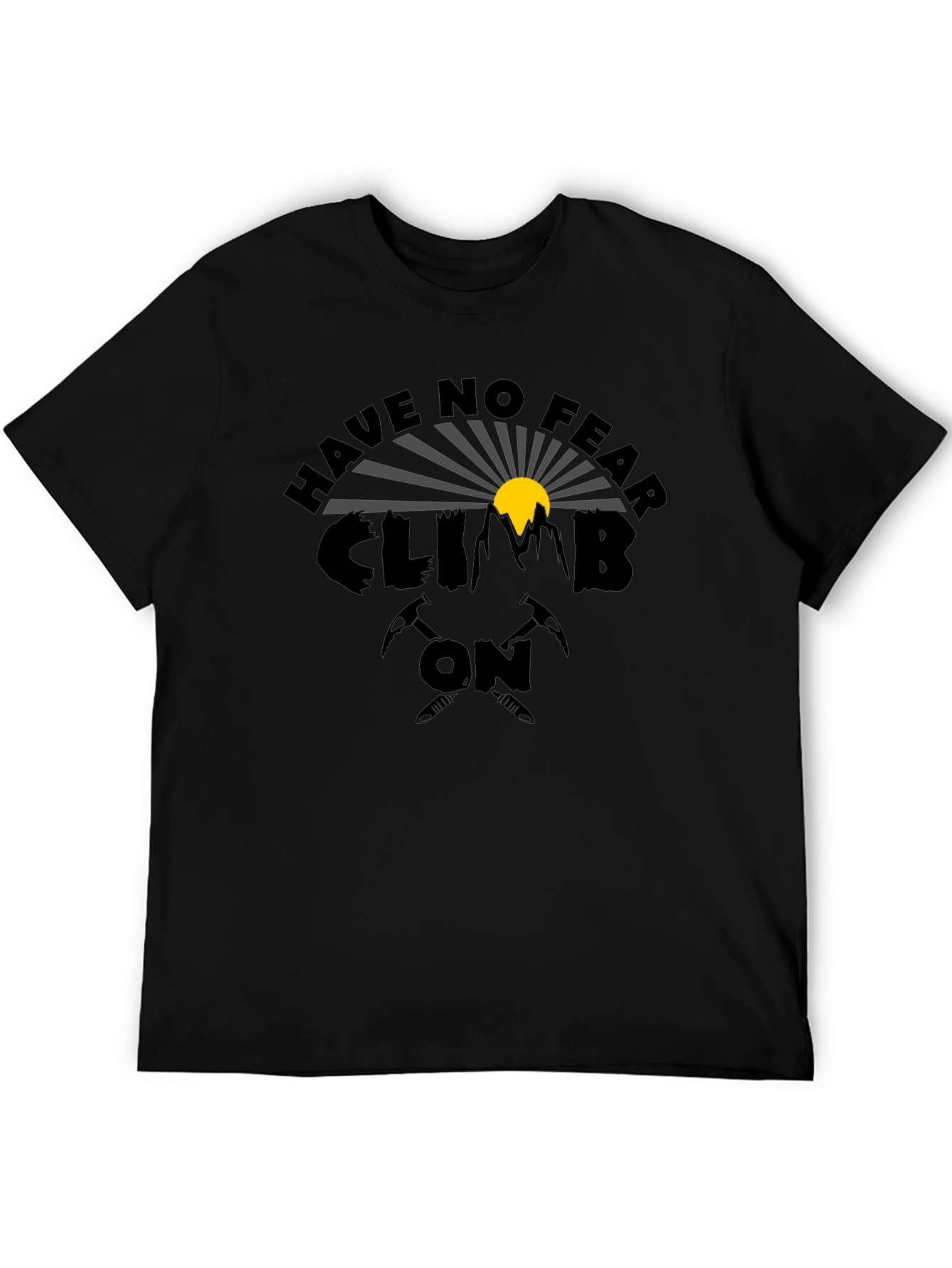 Have No Fear Climb On Graphic T-Shirt