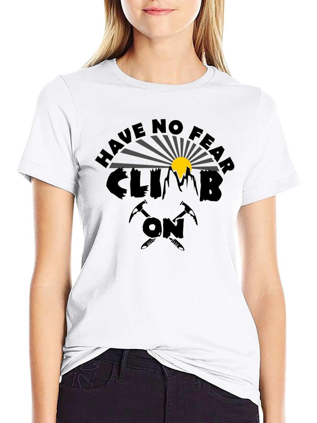 Have No Fear Climb On Graphic T-Shirt
