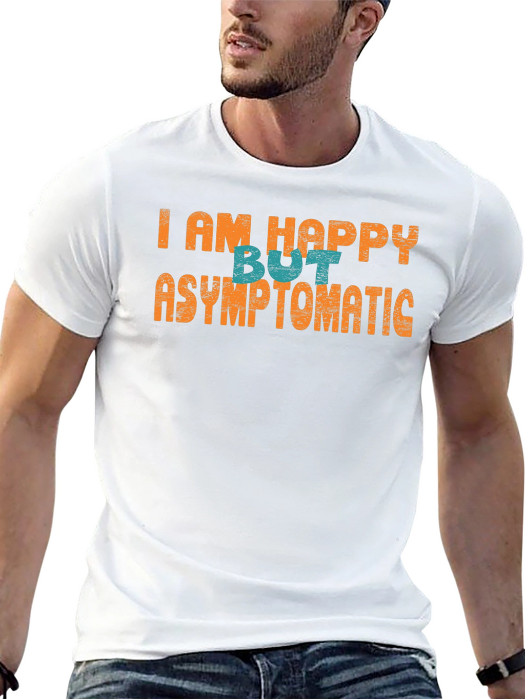 Happy But Asymptomatic Graphic T-Shirt