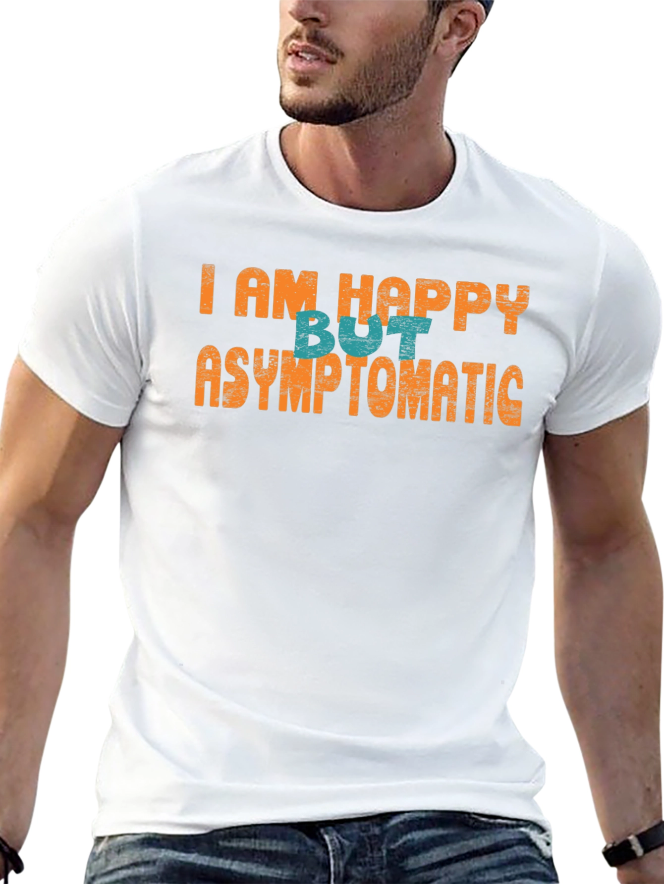 Happy But Asymptomatic Graphic T-Shirt