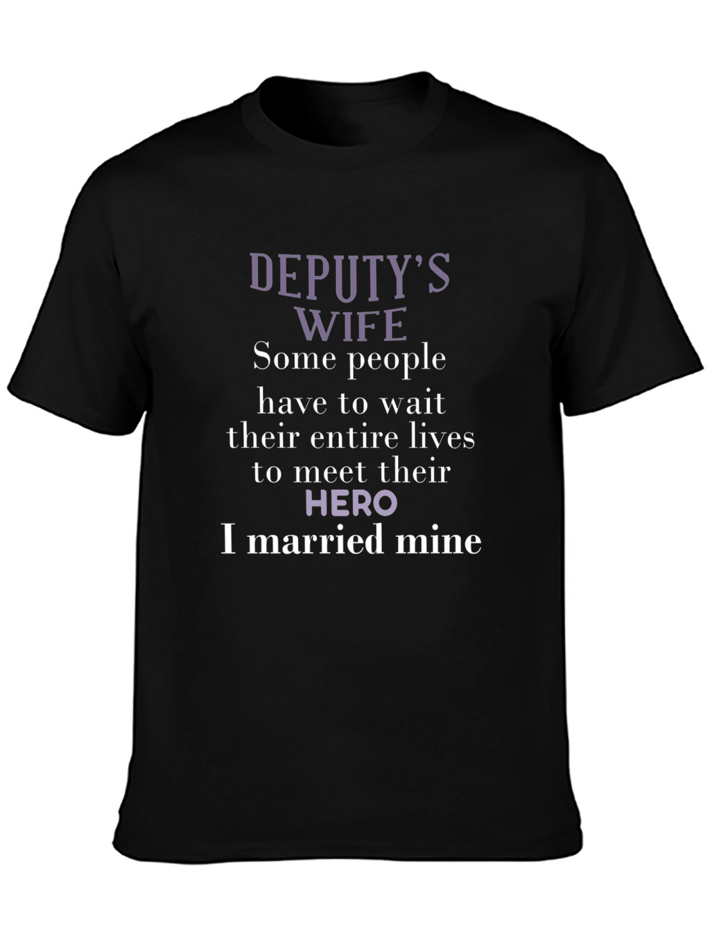 Deputys Wife Hero T-Shirt - Black