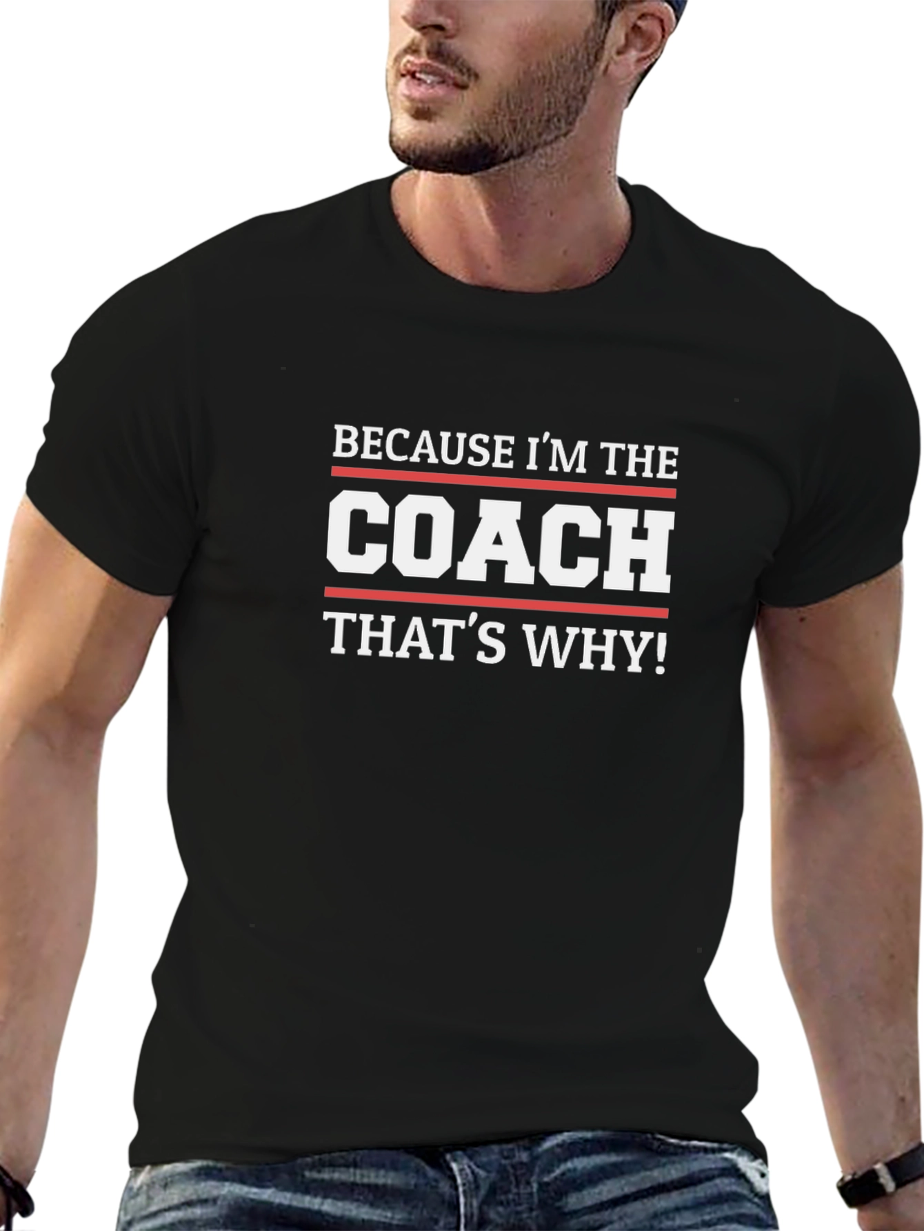 Because Im The Coach Thats Why! T-Shirt