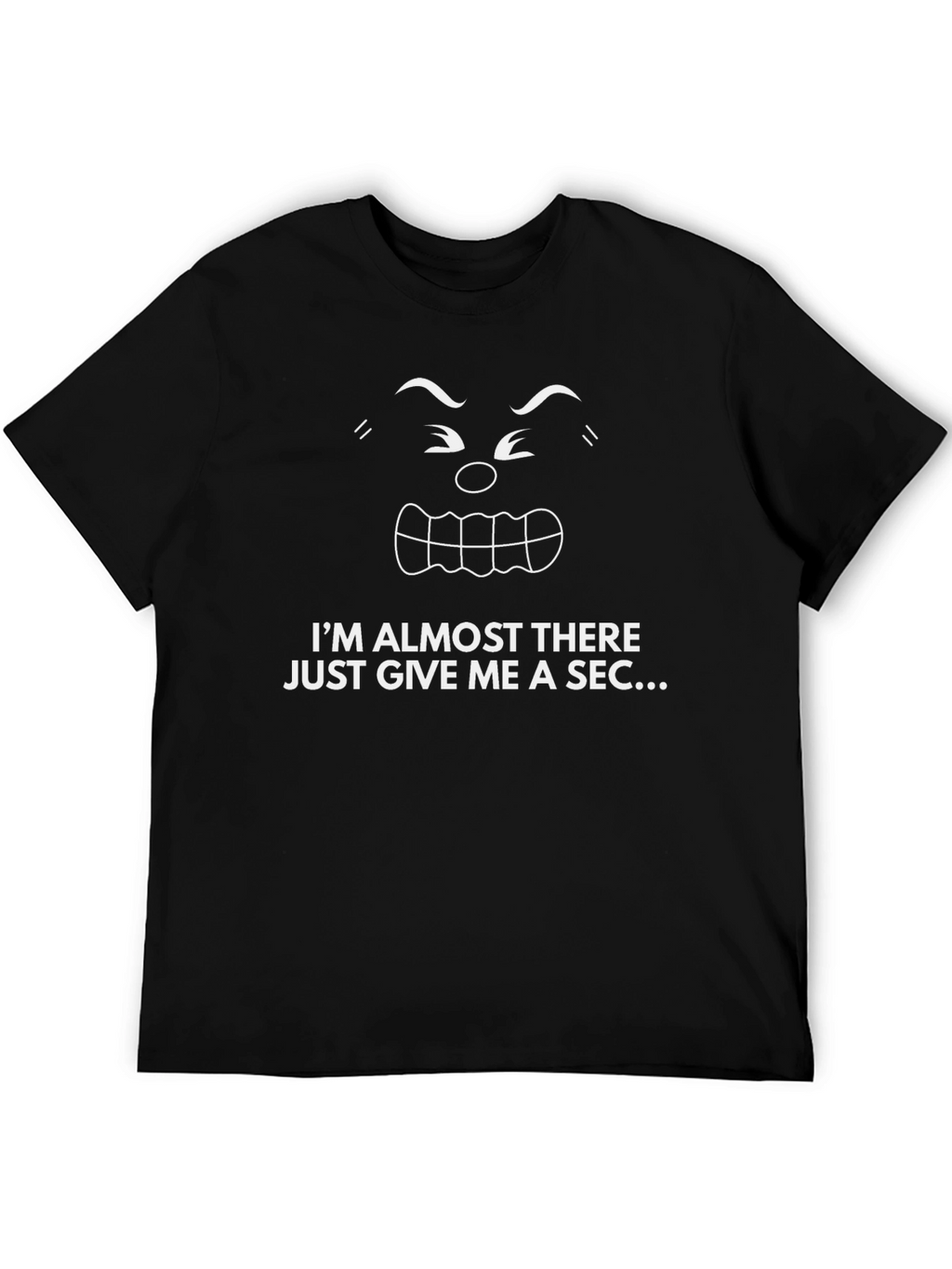 Funny Im Almost There T-Shirt