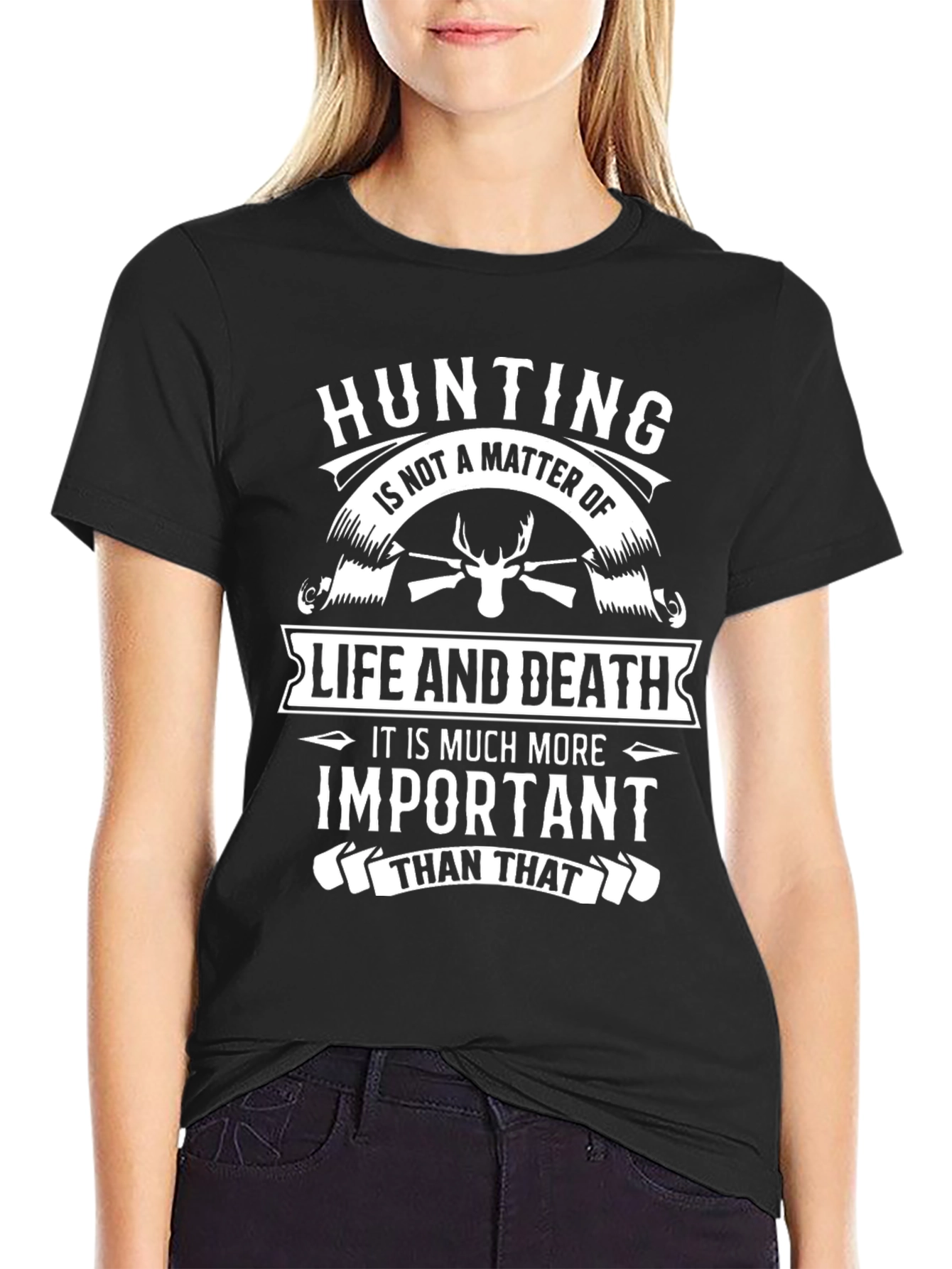 Hunting is More Than Life and Death Graphic Tee